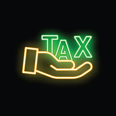 Poster - Neon sign of a hand holding the word tax, concept for paying taxes