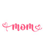 © AllYearRoundDesigns - Mother’s Day mom typography clip art design on plain white transparent isolated background for sign, card, shirt, hoodie, sweatshirt, apparel, tag, mug, icon, poster or badge