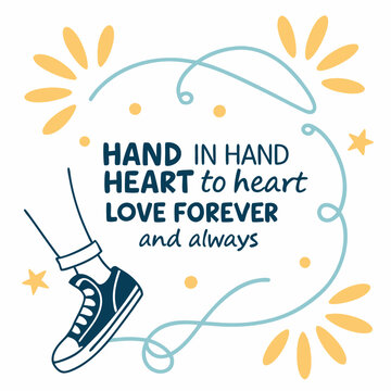 Hand in hand, heart to heart, love forever and always typography t shirt design