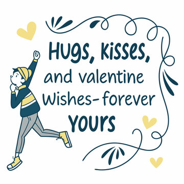 Hugs, kisses, and Valentine wishes—forever yours typography t shirt design