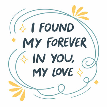 I found my forever in you, my love typography t shirt design
