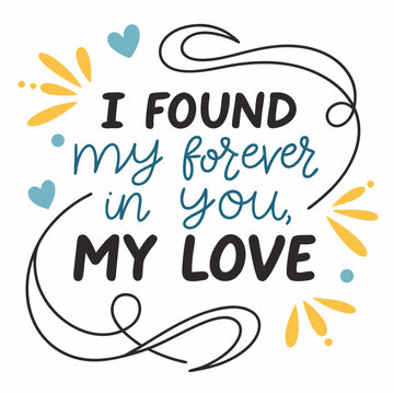 I found my forever in you, my love typography t shirt design