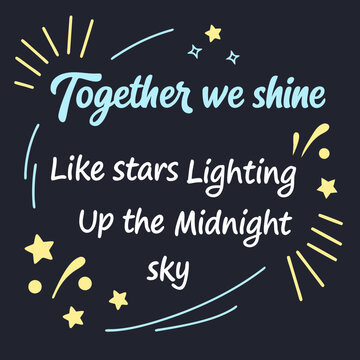 Together we shine, like stars lighting up the midnight sky typography t shirt design