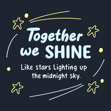 Together we shine, like stars lighting up the midnight sky typography t shirt design