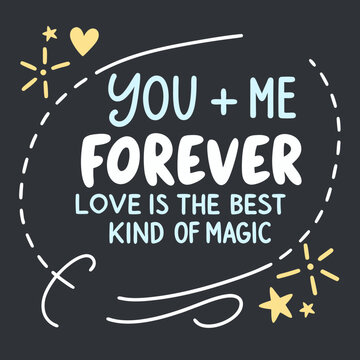 You + Me = Forever. Love is the best kind of magic typography t shirt design