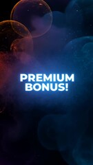 Poster - A colorful background with a large blue bubble that says Premium Bonus. The background is filled with other colorful bubbles