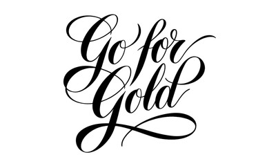 Poster - Go for Gold Congratulatory Appreciation quotes Calligraphy & Vintage Typography |Stylish Script, Handwritten Lettering Design