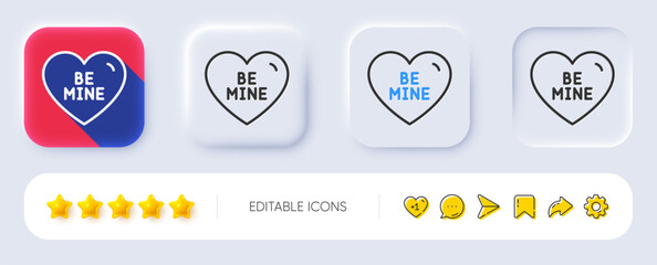 Wall Mural - Be mine line icon. Neumorphic, Flat shadow, 3d buttons. Sweet heart sign. Valentine day love symbol. Line be mine icon. Social media icons. Vector