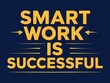 © LandArt - Smart work success quote (2)