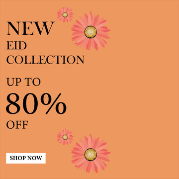 New Eid Collection up to 75% off sale for everyone shop now, Big Eid sale for customer, up to 80% off sale, Eid sale poster, banner with colorful isolated background and flowers.