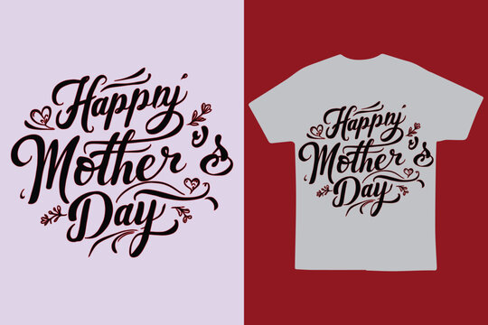 Happy Mother's Day Calligraphy and Typography t-shirt design.