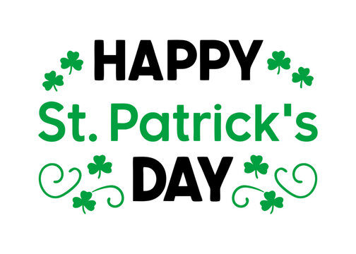 St. Patrick s Day lettering greeting card. Calligraphic inscription with ornaments of clover.
