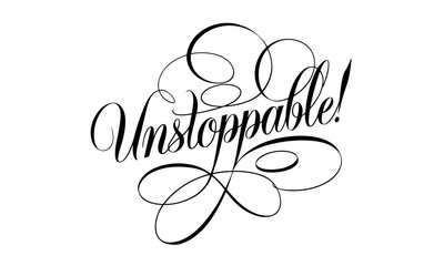 Aufkleber - Unstoppable Saying quote Calligraphy & Script Typography Lettering