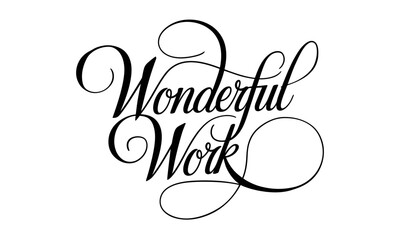 Aufkleber - Wonderful Work Appreciation Congratulate Saying quote Calligraphy & Script Typography 