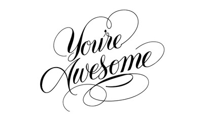 Aufkleber - You're Awesome Congratulate Saying quote Calligraphy & Script Typography Lettering 
