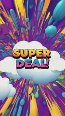 Poster - A colorful sign that says Super Deal. It is surrounded by many colorful bubbles. The bubbles are in different sizes and colors