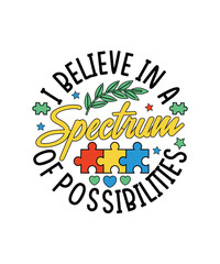 Wall Mural - Autism Day T-shirt Design I Believe In A Spectrum Of Possibilities