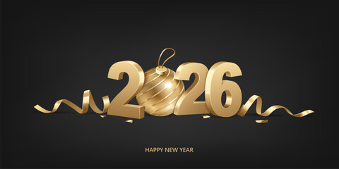 Wall Mural - Happy New Year 2026. Golden 3D numbers with ribbons, Christmas ball and confetti on a black background.