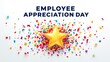 © Andriana - Employee Appreciation Day. Golden star surrounded by colorful confetti exploding on a white background, celebrating employee appreciation day, symbolizing recognition and gratitude for hard work