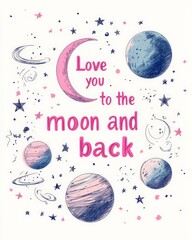 Canvas Print - Love you to the moon and back - calligraphy handlettering text with painted crescent moon, planet and stars. On white background