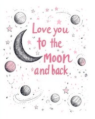 Canvas Print - Love you to the moon and back - calligraphy handlettering text with painted crescent moon, planet and stars. On white background