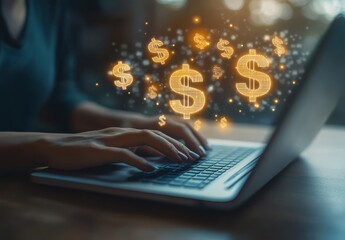 Poster - Hands typing on laptop with glowing dollar signs floating above, representing online money, digital transactions, and financial technology in modern workspace