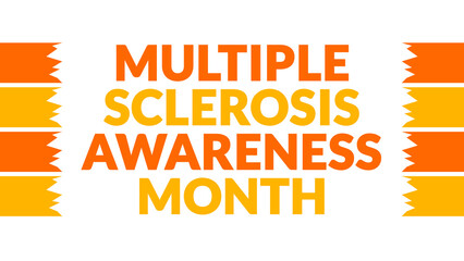 Wall Mural - Multiple Sclerosis Awareness Month text with side lines on a White background. Which is observed every year in March to celebrate and wish Multiple Sclerosis Awareness Month.