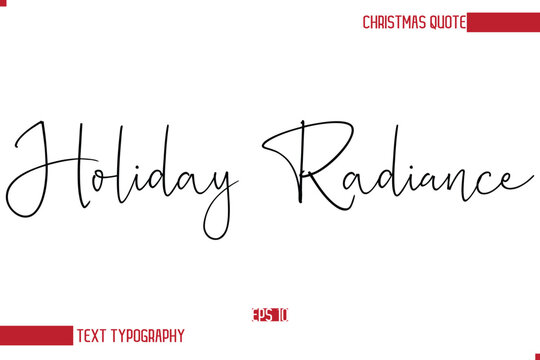 Modern Cursive Typography Text Of Christmas Saying Holiday Radiance