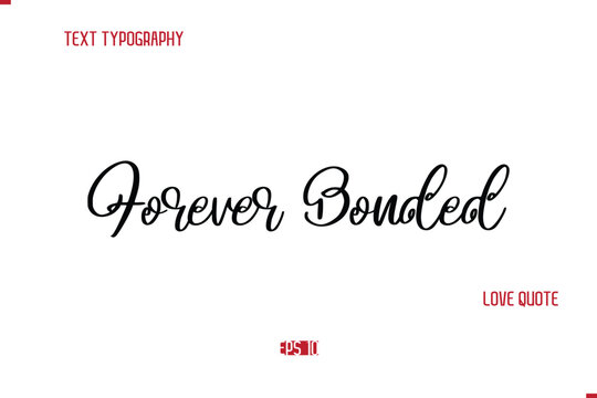 Modern Typography Cursive Text Of Love Saying Forever Bonded