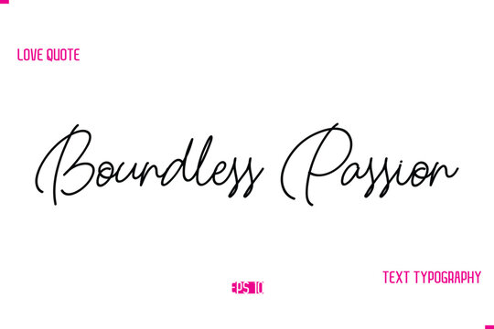 Stylish Typography Lettering Text Love Saying Boundless Passion