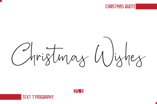 Modern Cursive Typography Text Of Christmas Saying Christmas Wishes