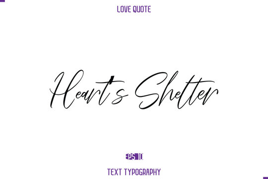 Love Quote Stylish Typography Text Lettering Heart’s Shelter