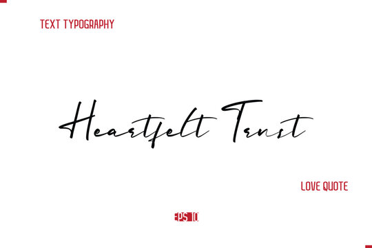 Modern Typography Cursive Text Of Love Saying Heartfelt Trust.