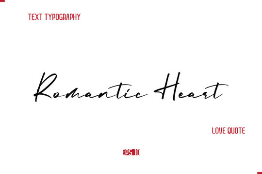 Modern Typography Cursive Text Of Love Saying  Romantic Heart.