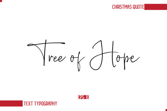Modern Cursive Typography Text Of Christmas Saying Tree of Hope