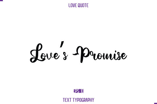 Love Quote Stylish Typography Text Lettering Love’s Promise
