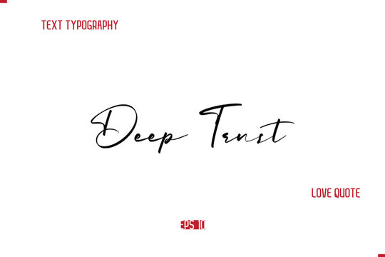 Deep Trust Modern Typography Cursive Text Of Love Saying