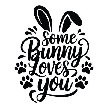 Some Bunny Loves You Fun and Playful Holiday Typography SVG Design