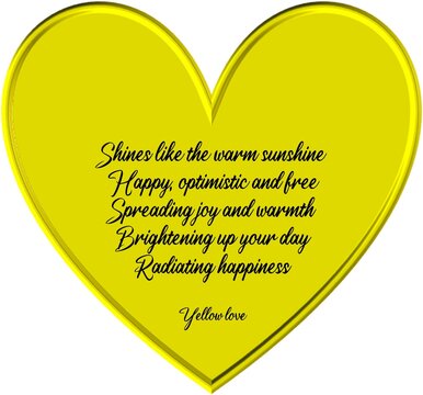 Yellow love, love that shines like the warm sunshine, love that is bright and cheerful as yellow, always brightening up your day