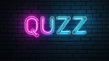 Poster - Colorful Neon Sign Displaying the Word QUZZ in Bright Pink and Blue on a Dark Brick Wall Background Perfect for Modern and Trendy Designs