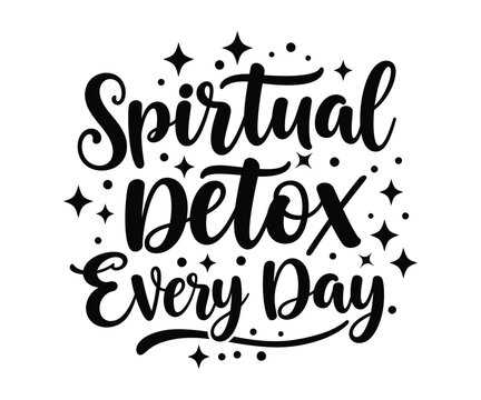 Beautiful  typography 'Spiritual detox every day' vector on white background, black and white Design