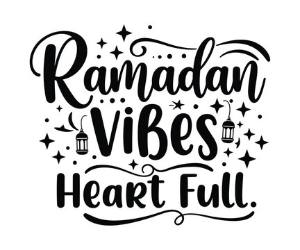 Beautiful  typography 'Ramadan vibe heart full' vector on white background, black and white Design