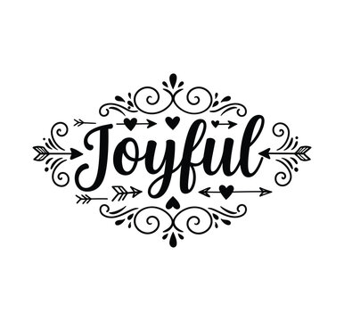 Beautiful  typography 'joyful' vector on white background, black and white Design