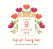 © Zhi_zhi_art - Daylight Savings Time 2025 poster template. Spring forward. March 9 flat style summertime concept. Minimalist summer time card with flowers leaves. Clocks go forward one hour