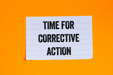 Leinwandbilder - Time for corrective action message written on ripped torn white paper piece on orange background. Conceptual time for corrective action symbol. Copy space.