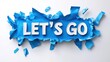© Gadiel - Ripped blue paper reveals 'Let's Go' message.