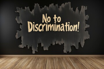 A motivational message on a black wall promoting equality and anti-discrimination.