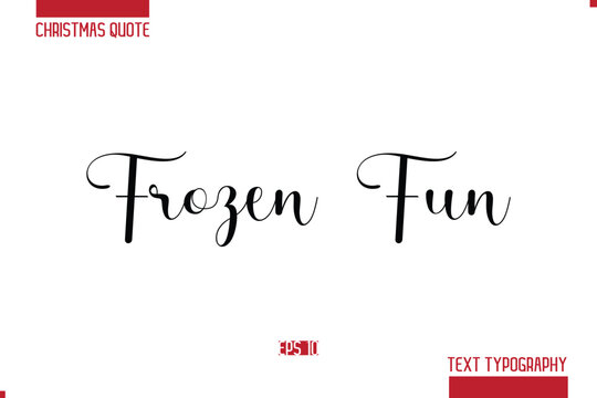 Christmas Quote Stylish Typography Text Lettering Frozen Fun