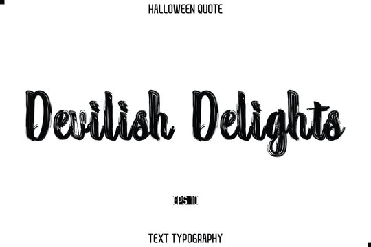 Halloween Saying Grunge Text Lettering Typography Devilish Delights