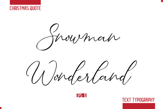 Christmas Saying Modern Text Lettering Typography  Snowman Wonderland